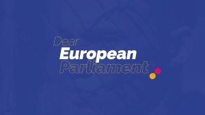 Dear European Parliament